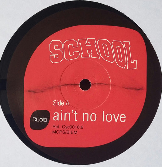 School - Ain't No Love vinyl record, 12" (Very Good Plus (VG+)) | Lulo Records