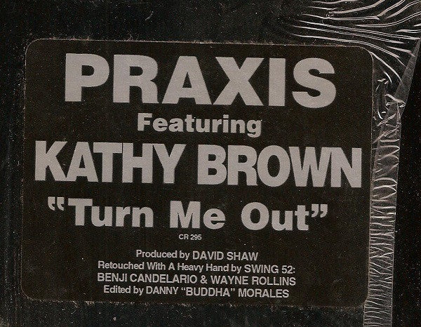 Praxis (2) Featuring Kathy Brown : Turn Me Out (12")