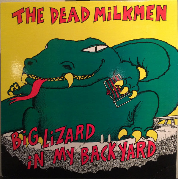 The Dead Milkmen : Big Lizard In My Backyard (LP, Album)