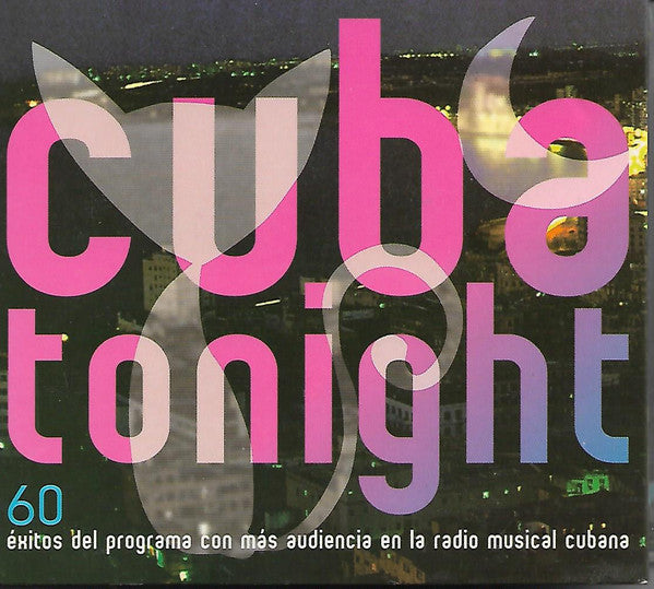 Various : Cuba Tonight (60 Éxitos Del Programa Con Más Audiencia En La Radio Musical Cubana) (3xCD, Comp, Tri)