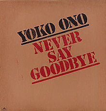 Yoko Ono : Never Say Goodbye (12", Single, Promo)
