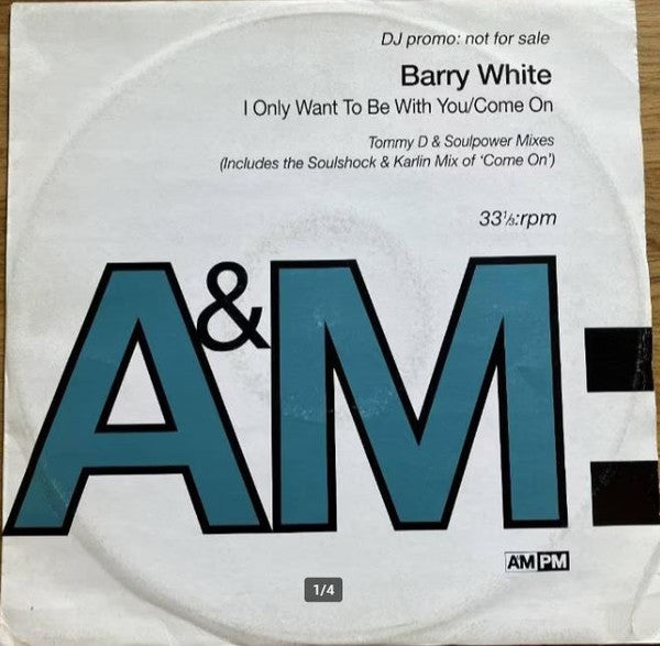 Barry White : I Only Want To Be With You / Come On (12", Promo)