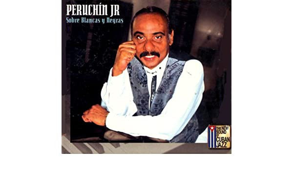 Peruchin Jr. : Sobre Blancas Y Negras (CD, Album)