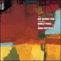 The Roy Haynes Trio Featuring Danilo Perez & John Patitucci : The Roy Haynes Trio Featuring Danilo Perez & John Patitucci (CD, Album)