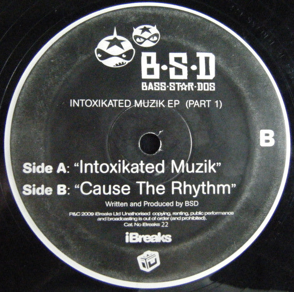 B-S-D : Intoxikated Muzik EP - Part 1 (12")