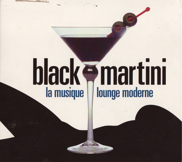 Various : Black Martini - La Musique Lounge Moderne (CD, Comp, Enh, Dig)