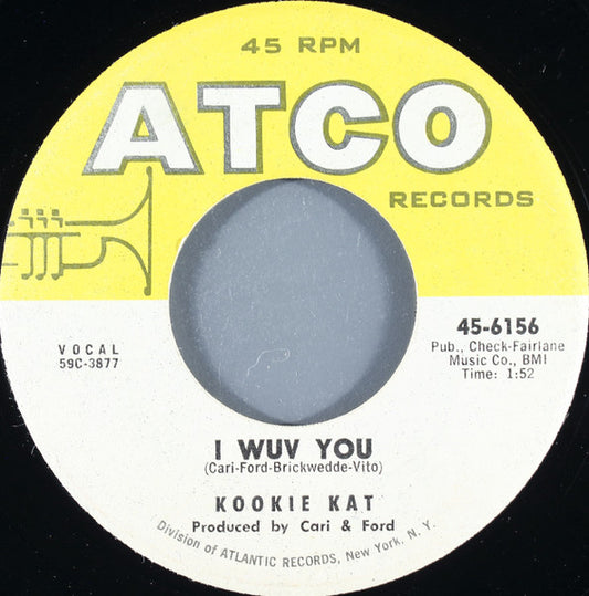 Kookie Kat : Neow, Not Neow / I Wuv You (7")