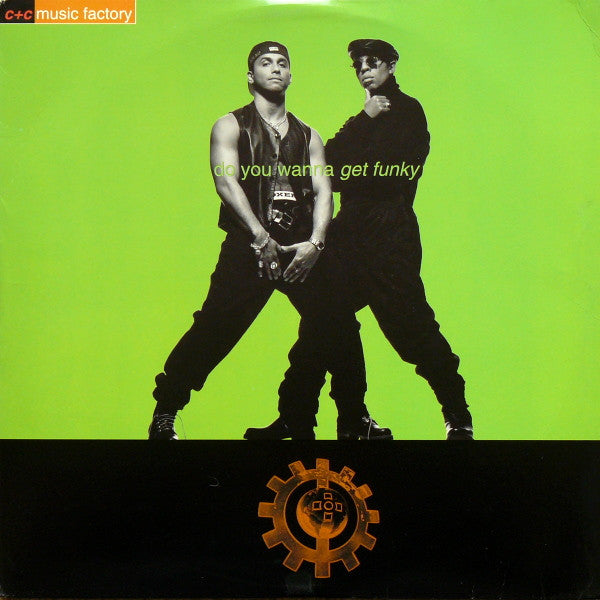 C + C Music Factory : Do You Wanna Get Funky (2x12")