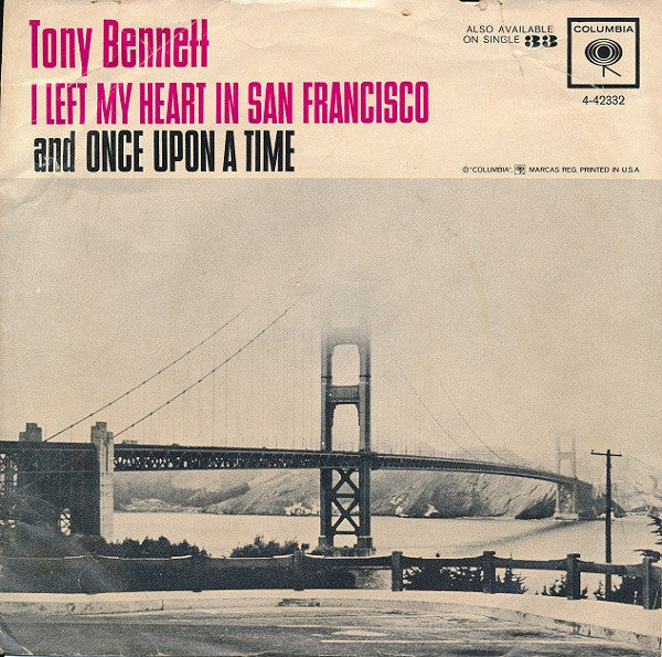 Tony Bennett : I Left My Heart In San Francisco / Once Upon A Time (7", Single)