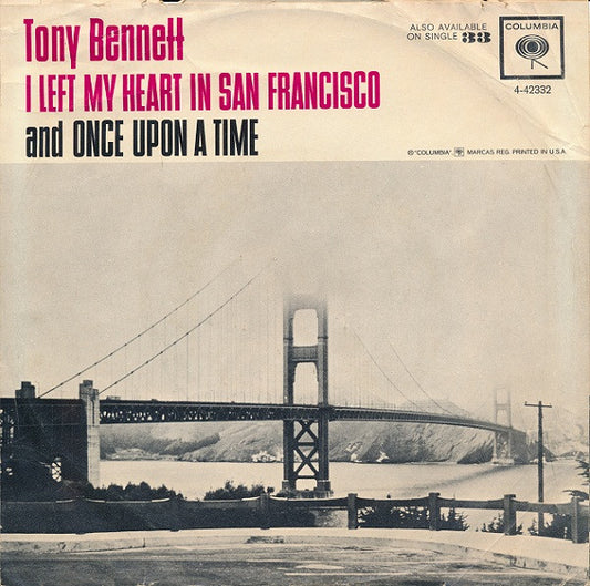 Tony Bennett : I Left My Heart In San Francisco / Once Upon A Time (7", Single)