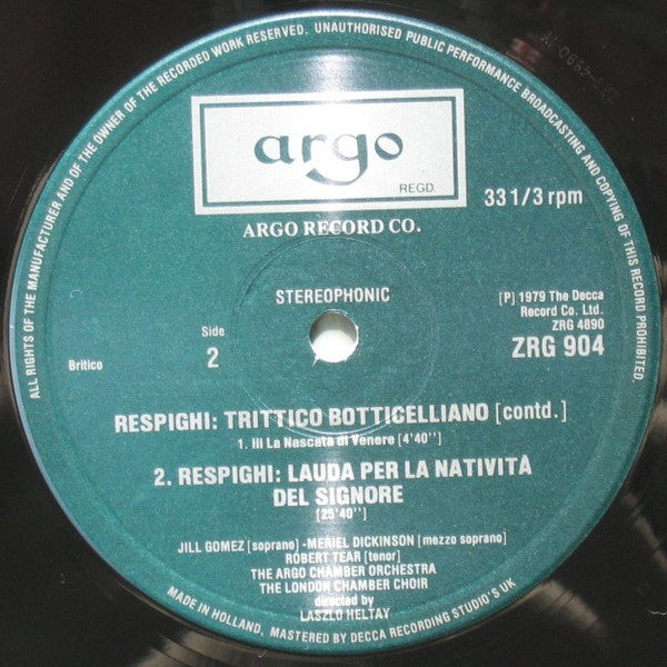 Ottorino Respighi • Jill Gomez • Meriel Dickinson • Robert Tear • The London Chamber Choir • The Argo Chamber Orchestra • Laszlo Heltay : Lauda Per La Natività Del Signore • Deità SIlvane • Trittico Botticelliano (LP)