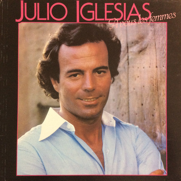 Julio Iglesias : A Vous Les Femmes (LP, Album, Gat)