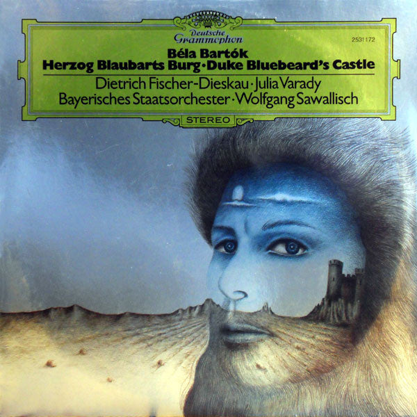 Béla Bartók - Dietrich Fischer-Dieskau • Iulia Várady, Bayerisches Staatsorchester • Wolfgang Sawallisch : Herzog Blaubarts Burg = Duke Bluebeard's Castle (LP, Album)