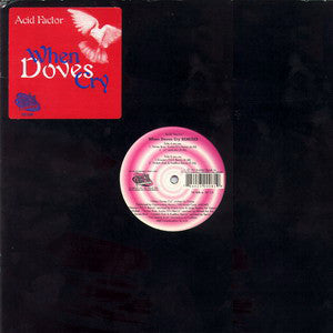 Acid Factor : When Doves Cry (Remixes) (12")