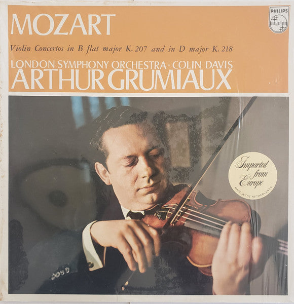 Wolfgang Amadeus Mozart – London Symphony Orchestra - Sir Colin Davis, Arthur Grumiaux : Violin Concertos in B flat major K.207 and in D major K.218 (LP, RP)