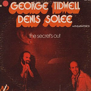 George Tidwell, Denis Solee With Earwitness : The Secret's Out (LP)