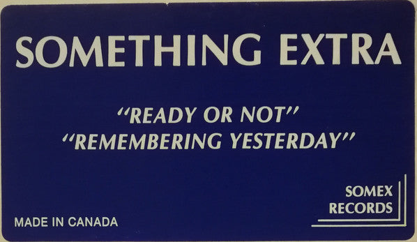 Something Extra : Ready Or Not / Remembering Yesterday (12")