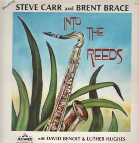 Steve Carr (10) And Brent Brace With David Benoit & Luther Hughes : Into The Reeds (LP)