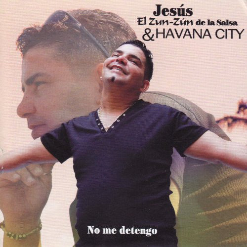 Jesús El Zun-Zún De La Salsa* & Havana City : No Me Detengo (CD, Album)