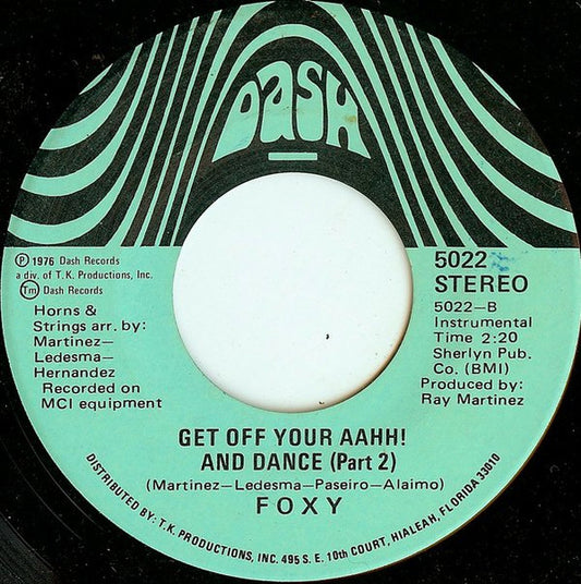 Foxy : Get Off Your Aahh! And Dance (7")