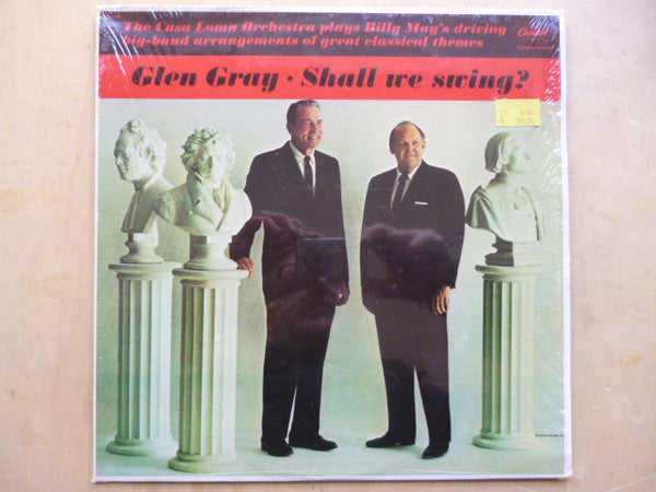 Glen Gray & The Casa Loma Orchestra : Shall We Swing? (LP, Album, RE)