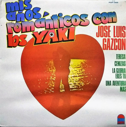 Jose Luis Gazcón - Mis Años Romanticos Con Los Yaki