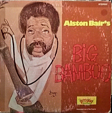 Alston Bair : Alston Bair's Big Bamboo (Recorded Live In The Tropics) (2xLP, Album, Gat)