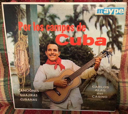 Carlos Alas Del Casino : Por los campos de Cuba (LP, Album)