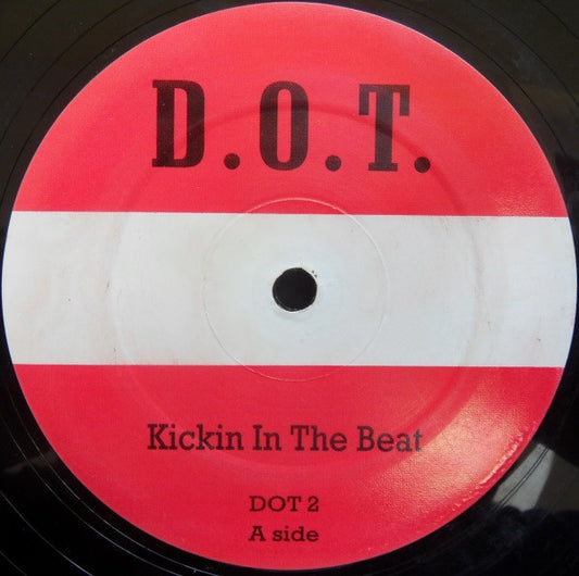 D.O.T. (5) : Kickin In The Beat / Your Love (12")