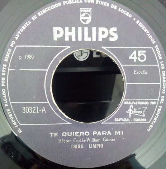 Trigo Limpio : Te Quiero Para MI / Para Amarte Mas (7", Jukebox)