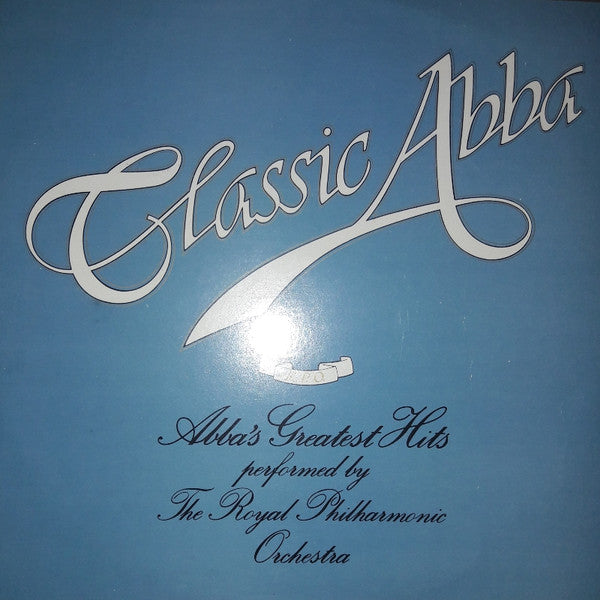 Royal Philharmonic Orchestra Arranged & Conducted By Louis Clark : Classic Abba - Abba's Greatest Hits (LP, Album)