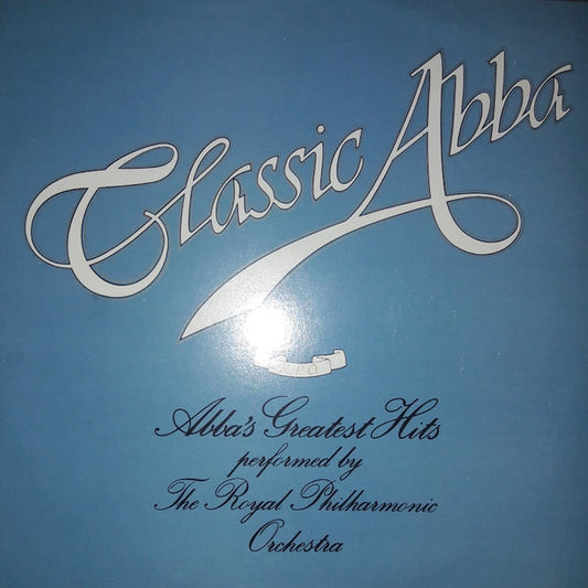 Royal Philharmonic Orchestra Arranged & Conducted By Louis Clark : Classic Abba - Abba's Greatest Hits (LP, Album)
