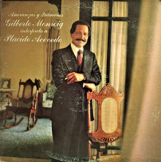 Gilberto Monroig : Añoranzas Y Quimeras (Gilberto Monroig Interpreta A Plácido Acevedo) (LP)