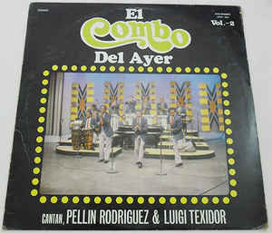 El Combo Del Ayer : Vol 2 Cantan Pellin Rodriguez Y Luigi Texidor (LP, Album)