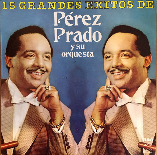Perez Prado And His Orchestra : 15 Grandes Éxitos De Pérez Prado Y Su Orquesta (LP, Comp)