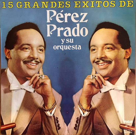 Perez Prado And His Orchestra : 15 Grandes Éxitos De Pérez Prado Y Su Orquesta (LP, Comp)