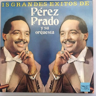 Perez Prado And His Orchestra : 15 Grandes Éxitos De Pérez Prado Y Su Orquesta (LP, Comp)