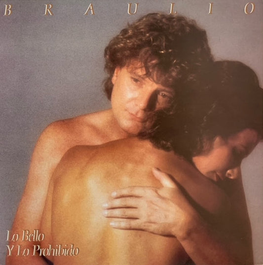 Braulio : Lo Bello Y Lo Prohibido (LP, Album)