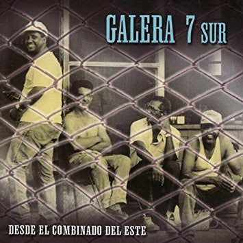 Galera 7 Sur : Desde El Combinado Del Este (CD, Album)