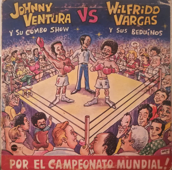 Johnny Ventura Y Su Combo Vs Wilfrido Vargas Y Sus Beduinos : Por El Campeonato Mundial!  (LP, Album)