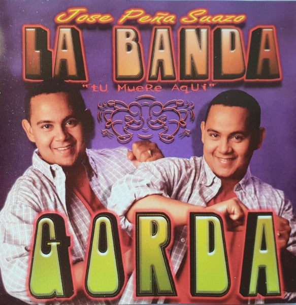 José Peña Suazo Y La Banda Gorda : Tú Muere Aquí (CD, Album)