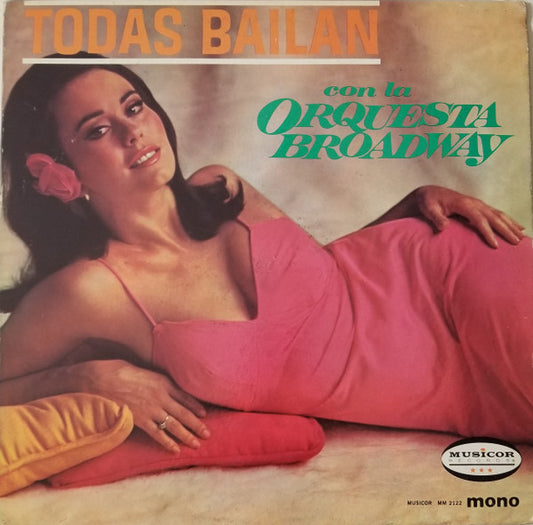 Orquesta Broadway : Todas Bailan Con La Orquesta Broadway (LP, Album, Mono)