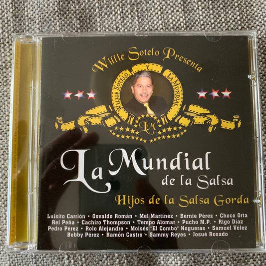 Willie Sotelo Y Hijos De La Salsa Gorda* : La Mundial de La Salsa (CD, Album)