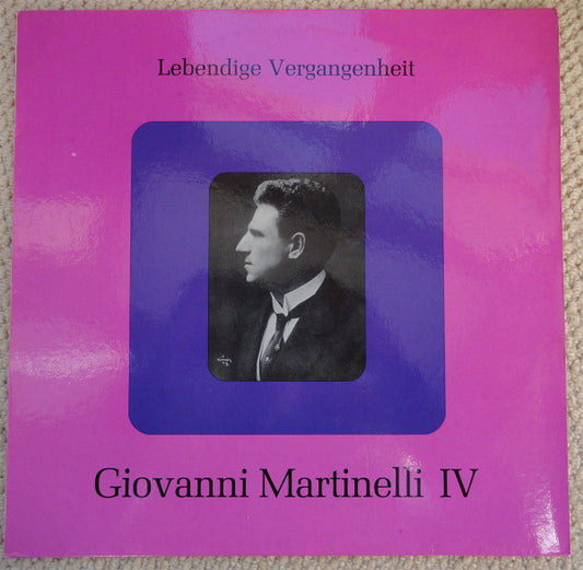 Giovanni Martinelli : Lebendige Vergangenheit - Giovanni Martinelli IV (LP, Comp, Mono)