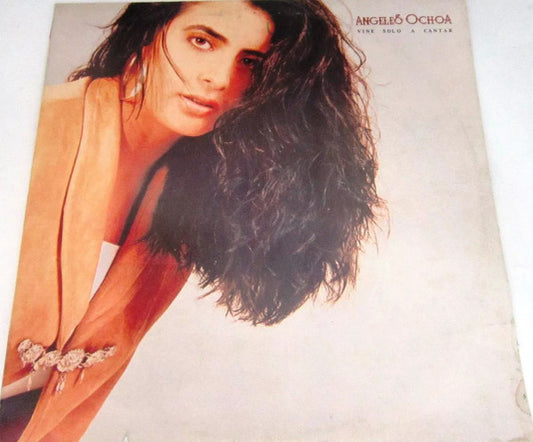 Angeles Ochoa : Vine Solo A Cantar (LP, Album)