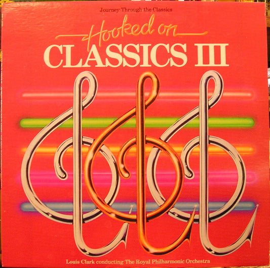 Louis Clark Conducting Royal Philharmonic Orchestra : Hooked On Classics III - Journey Through The Classics (LP, Album)