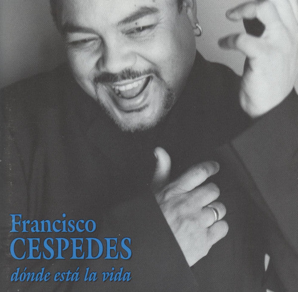 Francisco Cespedes* : Dónde Está La Vida (CD, Album)