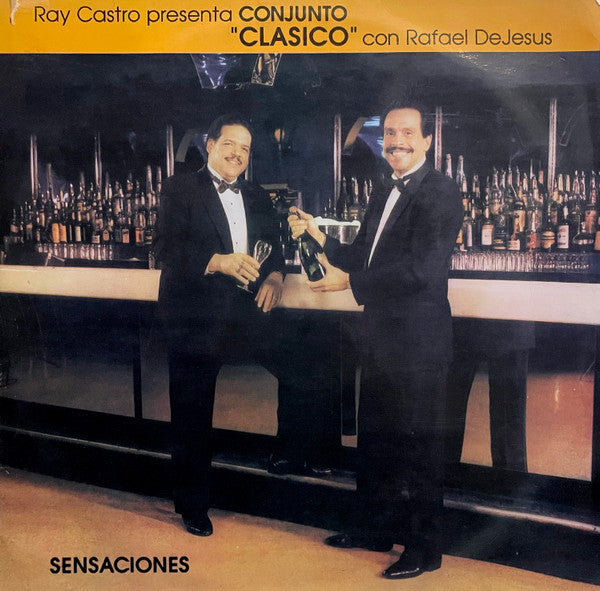 Ray Castro* Presenta  Conjunto "Clasico"* Con Rafael DeJesus* : Sensaciones (LP, Album)