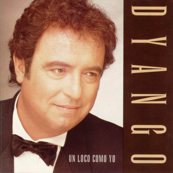 Dyango : Un Loco Como Yo (CD, Album)