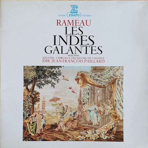 Jean-Philippe Rameau - Ensemble Vocal "A Coeur Joie" De Valence & Orchestre De Chambre Jean-François Paillard Dir. Jean-François Paillard : Les Indes Galantes (Sélection) (LP, Album, RE, Gat)